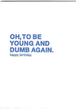 Oh To Be Young Birthday Card