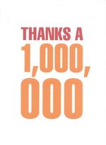 Thanks a 1,000,000 Thank You Card