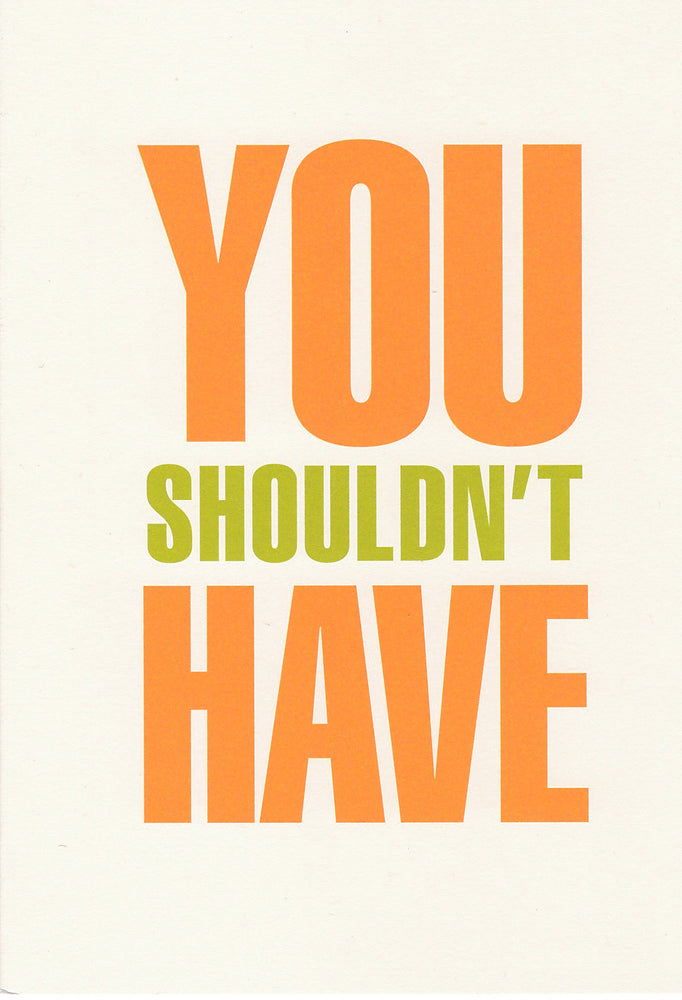 You Shouldn't Have Thank You Card
