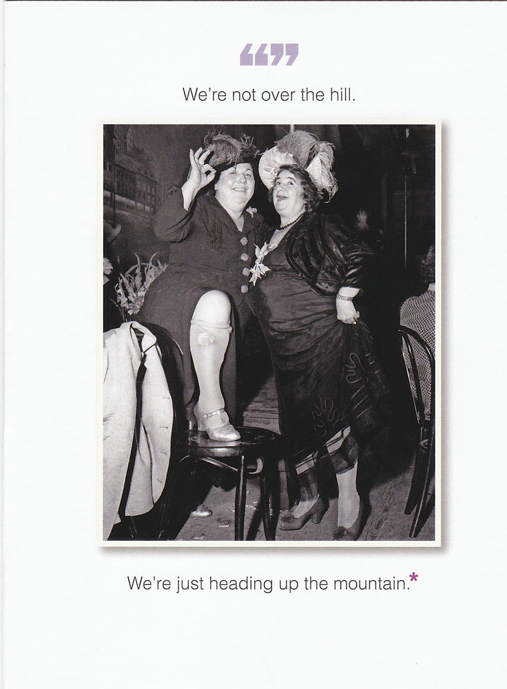 We're not over the hill Birthday Card