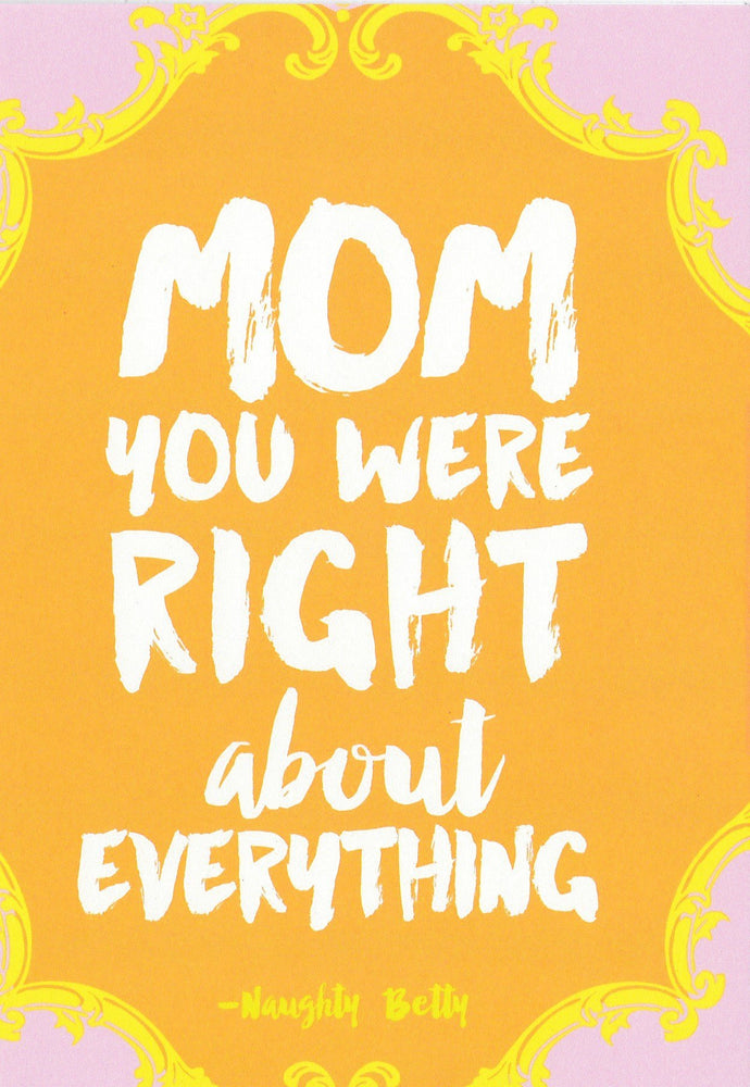 Mom You Were Right Mothers Day Card