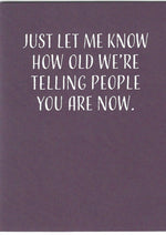 Just Let Me Know Birthday Card